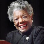 Maya Angelou